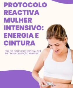 Protocolo Reactiva Mulher Intensivo: Energia & Cintura