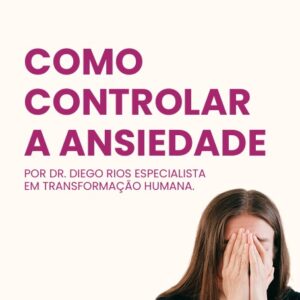 Como Controlar a Ansiedade