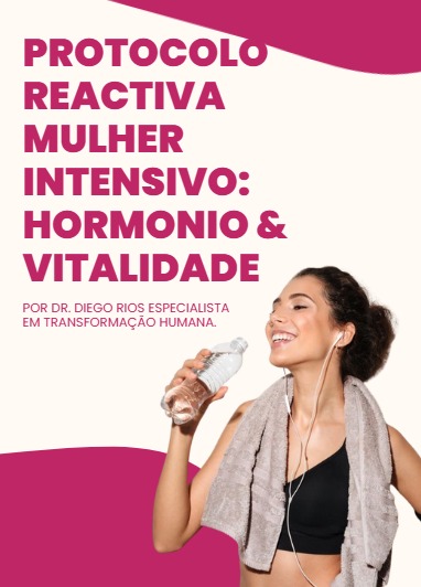 Protocolo Reactiva Mulher Intensivo: Hormônios & Vitalidade