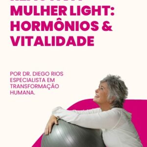 Protocolo Reactiva Mulher Light: HormĂ´nios e Vitalidade